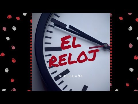 Video El Reloj (Audio) de Súper Caña