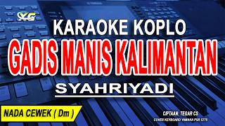 Download lagu GADIS MANIS KALIMANTAN - Karaoke Koplo Nada Cewek ( Syahriyadi ) mp3