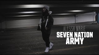 &quot;Seven Nation Army&quot; - Alyssa Marie