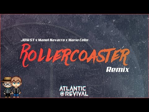 JOWST x Manel Navarro x Maria Celin - Rollercoaster Ride (Atlantic Revival Remix)