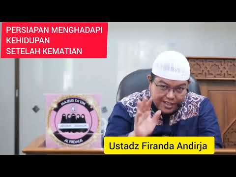 Persiapan Menghadapi Kehidupan Setelah Kematian || Ustadz Firanda Andirja