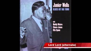 Junior Wells - Blues Hit Big Town (Track 16 - Lord Lord [alternate] )