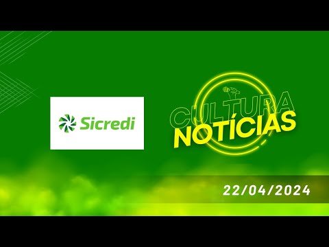 CULTURA NOTÍCIAS - 22/04/24