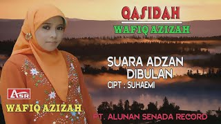 Download lagu WAFIQ AZIZAH - QASIDAH - SUARA ADZAN DIBULAN ( Video Musik ) HD mp3 Download lagu WAFIQ AZIZAH - QASIDAH - SUARA ADZAN DIBULAN ( Video Musik ) HD mp3