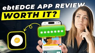 ebtEDGE App Review 2025 | Pros and Cons – Honest & Unbiased