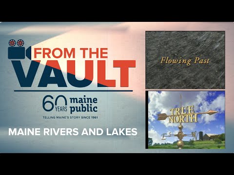 From The Vault: Maine Rivers and Lakes