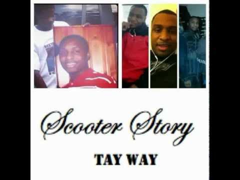 Tay Way- Scooter Story
