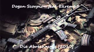 Dogan Scorpion feat. Ekrem65 - Die Abrechnung [2010]