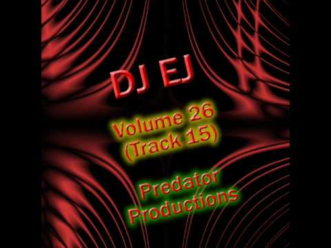 DJ EJ Volume 26 Track 15 ( ft Predator )