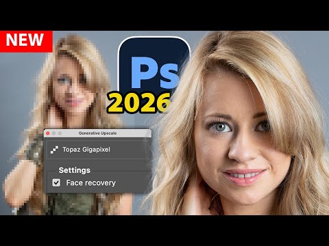 Photoshop 2026 has TOPAZ Generative upscale