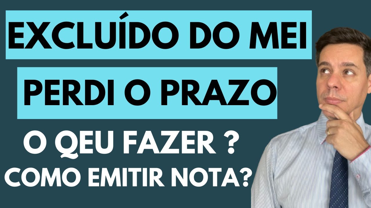 Fui Excluído do MEI e Perdi o Prazo - O que fazer?