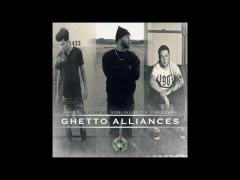 Munee Feat. Goblin Loco & CxRis Cash - Ghetto Alliances