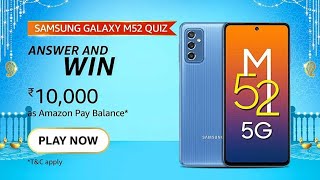 Amazon Samsung Galaxy M52 Quiz Answers 22 Oct 2021