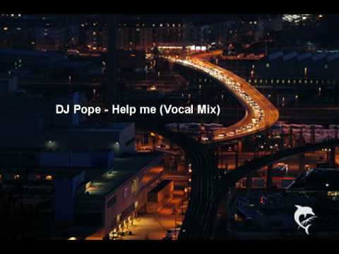 DJ Pope - Help Me (Vocal Mix)