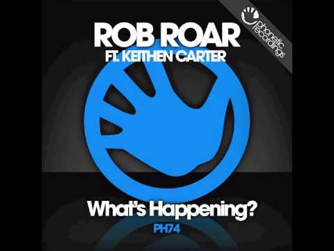 Rob Roar Ft. Keithen Carter - What's Happening (Kisch Mix)