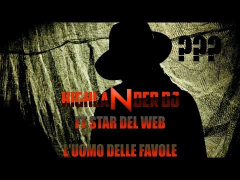 HIGHLANDER DJ FT STAR DEL WEB - L'UOMO DELLE FAVOLE