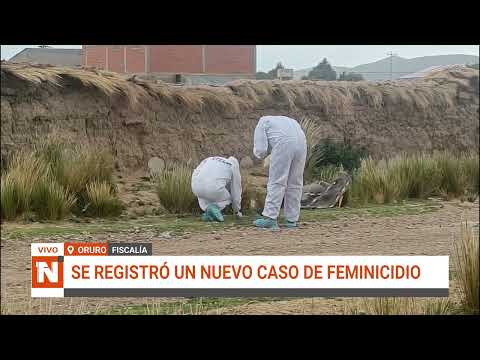 CONFIRMAN NUEVO CASO DE FEMINICIDIO EN ORURO