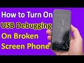 How to Turn on USB Debugging on Broken Phone | How to Turn ON USB debugging with a Broken screen