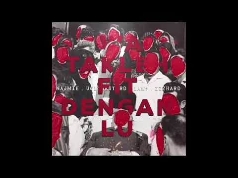 U6lybastard - Wa Takleh Fit Dengan Lu (Audio) ft Najmie, Law$ & Izzhard
