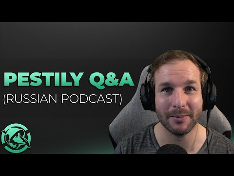 Pestily Q&A (Russian Podcast) - Escape from Tarkov