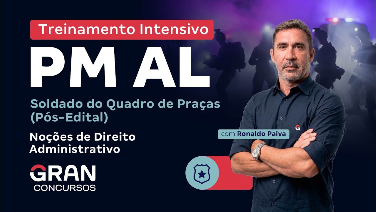 Treinamento Intensivo PM AL - Soldado do Quadro de Praças | Noções de Direito Administrativo