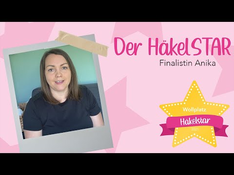 Der HäkelSTAR 2021 - Finalistin Anika