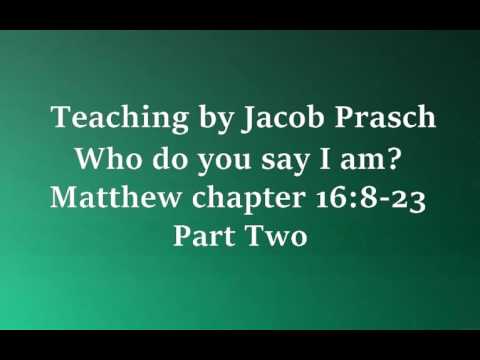 Jacob Prasch Who do you say I am? Part 2 April 11 2016 – Andrew R