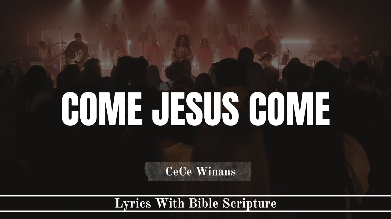 CeCe Winans - Come Jesus Come (Official Video) | Lyric Bible Verses