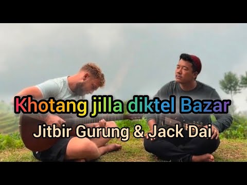 Khotang jilla diktel Bazar | Jitbir Gurung & Jack Dai