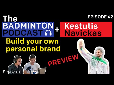 The Badminton Podcast Ep 42 PREVIEW: MORE THAN AN ATHLETE - Kestutis Navickas (LTU)