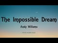 Andy Williams - The Impossible Dream (Lyrics)