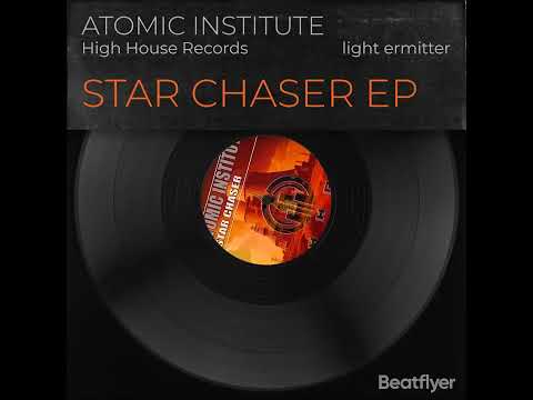 Atomic Institute - Star Chaser EP - Light Ermitter - High House Records