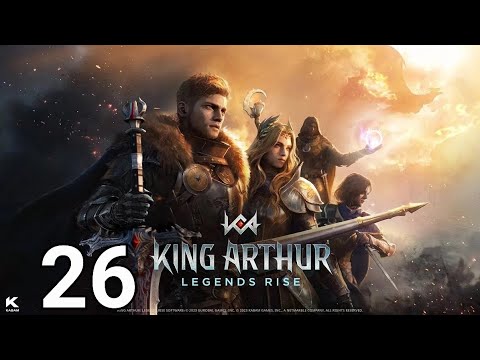 👑 King Arthur : Legends Rise Walkthrough Part 26 | Mobile Gameplay (Android/iOS)