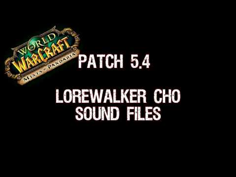 Patch 5.4 - Lorewalker Cho Sound Files
