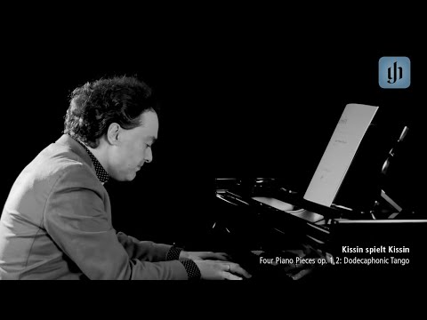 Kissin plays Kissin: Four Piano Pieces op. 1,2: Dodecaphonic Tango