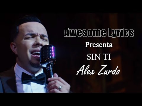 Sin Ti - Alex Zurdo | Video oficial con letra
