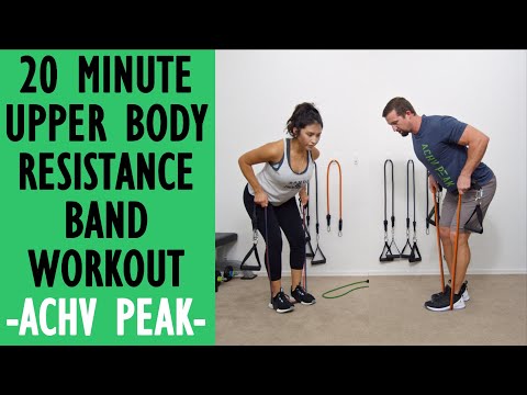 20 Minute Resistance Band Upper Body Workout @ACHVPEAK