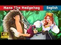 Hans the Hedgehog | Stories for Teenagers | @EnglishFairyTales