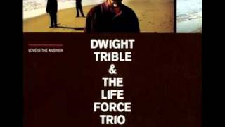 Dwight Trible & The Life Force Trio - Try Love