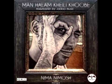 Nima Nimoosh   Man Halam Kheyli Khoobe