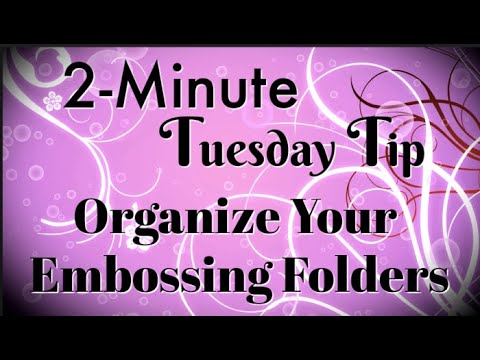 Simply Simple 2-MINUTE TUESDAY TIP - Organize Your Embossing Folders by Connie Stewart