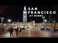 4K Walking The Streets Of SAN FRANCISCO At Night
