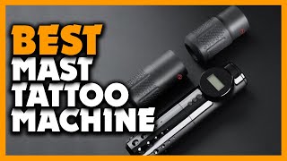 Top 5 Best Mast Wireless Tattoo Machine Review In 2024