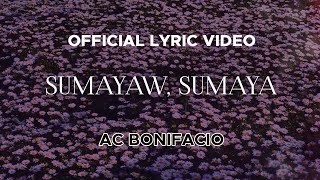AC Bonifacio - Sumayaw, Sumaya (Official Lyric Video)