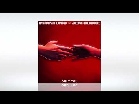 Phantoms x Jem Cooke - Only You (Original Mix) | Track of the Day (15/07/2022)