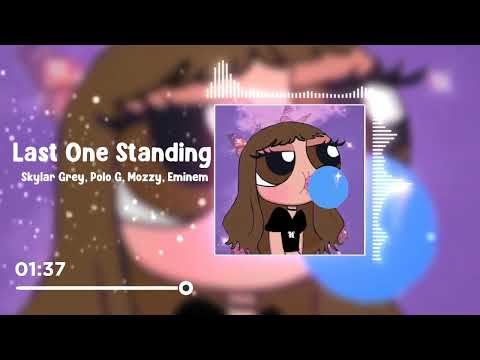Last One Standing - Skylar Grey, Polo G, Mozzy, Eminem  ( tiktok sped up version )