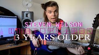 Steven Wilson - 3 Years Older guitar cover