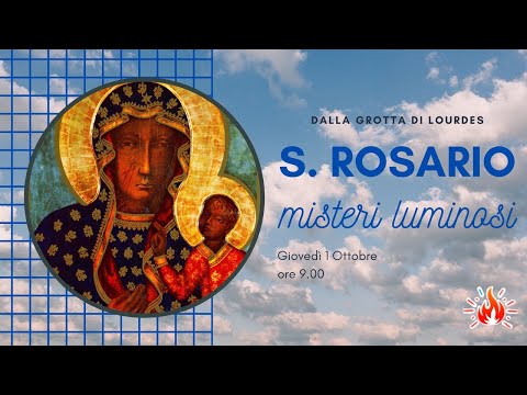 01/10/2020 ore 9:00 - (misteri luminosi) S. Rosario da Lourdes