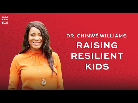 Dr  Chinwé Williams: How to Build Resilience in Children
