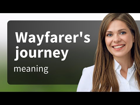 Unveiling the Meaning Behind "Wayfarer's Journey"
